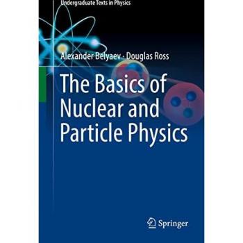 The Basics of Nuclear and Particle Physics (Undergraduate Texts in Physics)
