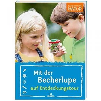 Expedition Natur: Mit der Becherlupe auf Entdeckungstour
