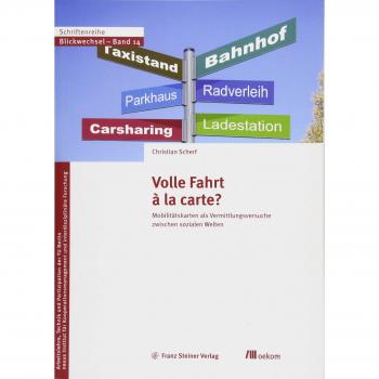 Volle Fahrt à la carte?: Mobilitätskarten als Vermittlungsversuche zwischen sozialen Welten