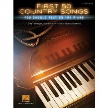 First 50 Country Songs You Should Play On The Piano -For Easy Piano-: Songbook für Klavier
