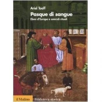 Pasque di sangue. Ebrei d'Europa e omicidi rituali