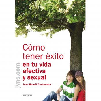 COMO TENER EXITO EN TU VIDA AFECTIVA Y SEXUAL