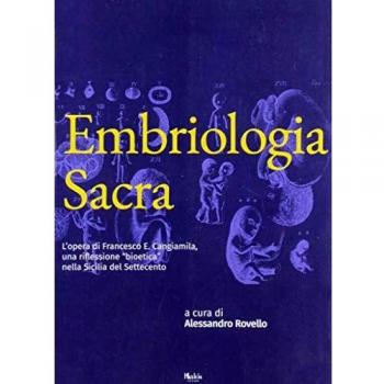 Embriologia sacra. L’opera di Francesco E. Cangiamila, una riflessione bioetica nella Sicilia del Settecento