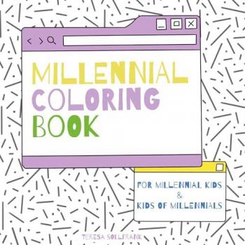 Millennial Coloring Book: for millennial kids and kids of millennials