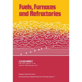 Vitalsource Technologies, Inc. Fuels, Furnaces and Refractories: International Series on Materials Science and Technology