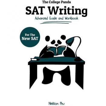 The College Panda's SAT Writing: Advanced Guide and Workbook for the New SAT