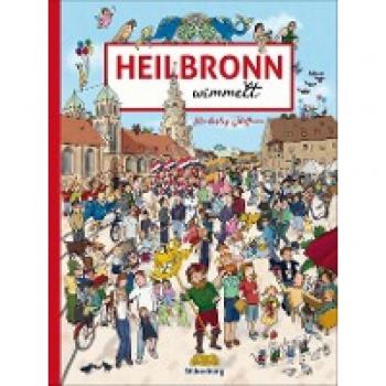 Heilbronn wimmelt. Das Stadtwimmelbuch für die Käthchenstadt mit Suchspaß für die ganze Familie.