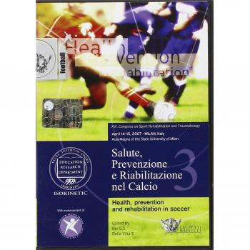 Salute, prevenzione e riabilitazione nel calcio. Con DVD