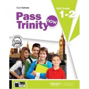 Pass Trinity now. Student's book. GESE Grades 1-2 ...