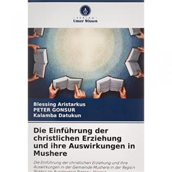 Aristarkus, Blessing: Die Einführung der christlichen Erziehung und ihre Auswirkungen in Mushere