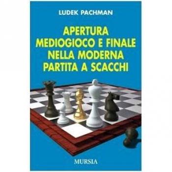 Apertura mediogioco e finale nella moderna partita a scacchi