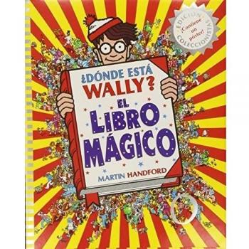 ¿Dónde está Wally?: El libro mágico / Where's Waldo?: The Wonder Book (Colección ¿Dónde está Wally?)
