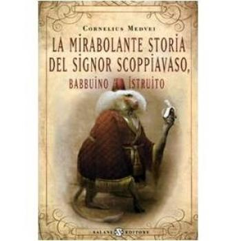 La mirabolante storia del signor Scoppiavaso, babbuino istruito