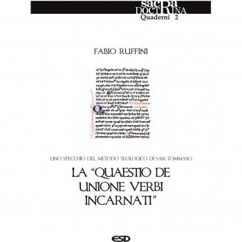 La «quaestio de unione verbi incarnati». Uno specchio del metodo teologico di San Tommaso