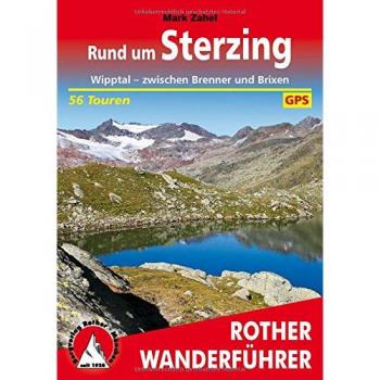 Rund um Sterzing: Wipptal – zwischen Brenner und Brixen. 56 Touren. Mit GPS-Tracks (Rother Wanderführer)