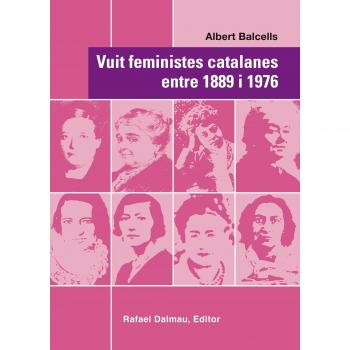 VUIT FEMINISTES CATALANES ENTRE 1889 I 1976