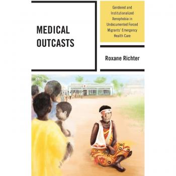 Medical Outcasts: Gendered and Institutionalized Xenophobia in Undocumented Forced Migrants' Emergency Health Care