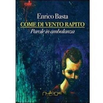 Come di vento rapito. Parole in ambulanza