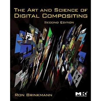 The Art and Science of Digital Compositing, Second Edition