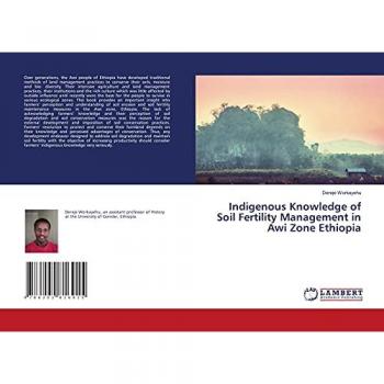 Indigenous Knowledge of Soil Fertility Management in Awi Zone Ethiopia, Fachbücher von Dereje Workayehu
