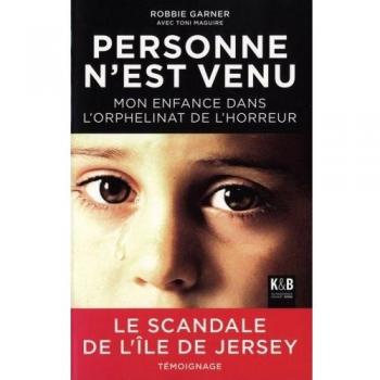 Personne n'est venu ; mon enfance dans l'orphelinat de l'horreur