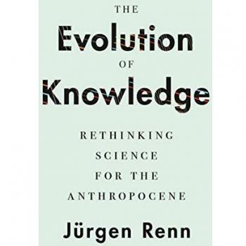 Evolution of Knowledge: Rethinking Science for the Anthropocene von Jürgen Renn