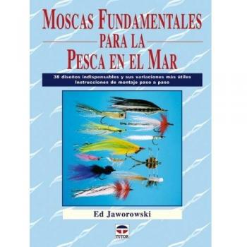Moscas fundamentales para la pesca en el mar (Tapa blanda).