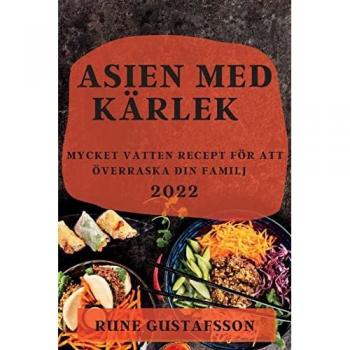 ASIEN MED KÄRLEK 2022: MYCKET VATTEN RECEPT FÖR ATT ÖVERRASKA DIN FAMILJ