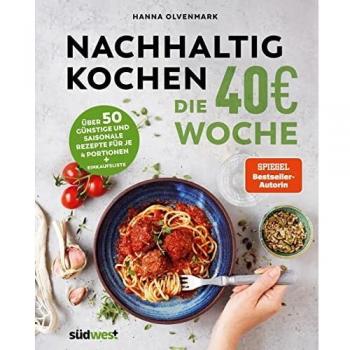 Nachhaltig Kochen: die 40Euro-Woche