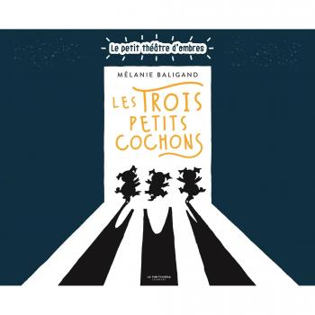 Les Trois Petits Cochons: Le Petit Théâtre d'Ombres