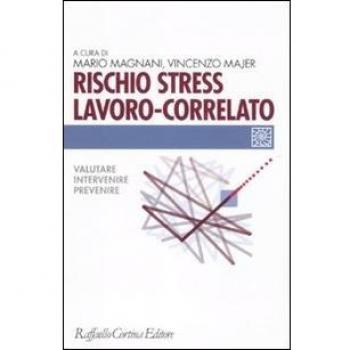 Rischio stress lavoro-correlato. Valutare, intervenire, prevenire