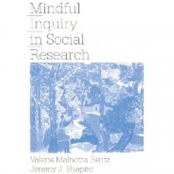 Bentz, Valerie Malhotra: Mindful Inquiry in Social Research