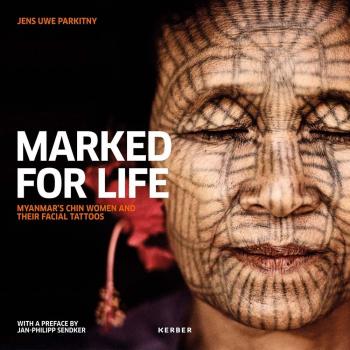 Marked for Life: Myanmar's Chin Woman and their Facial Tattoos