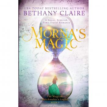 Morna's Magic: A Sweet, Scottish Time Travel Romance