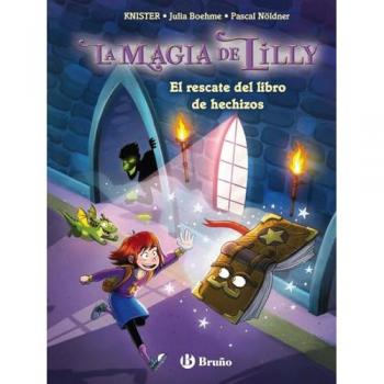 LAS MÁGICAS AVENTURAS DE LILLY, 1. EL RESCATE DEL LIBRO DE HECHIZOS