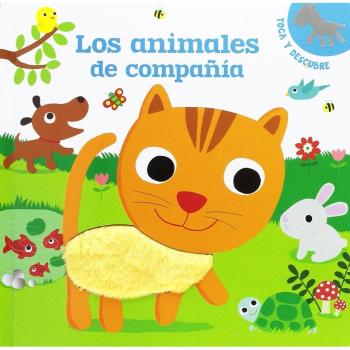 Los animales de compañía: Toca y descubre (Tapa dura).