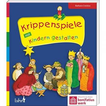 Krippenspiele mit Kindern gestalten (Mit Kindern feiern)