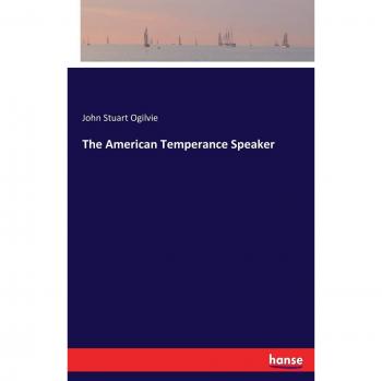 The American Temperance Speaker