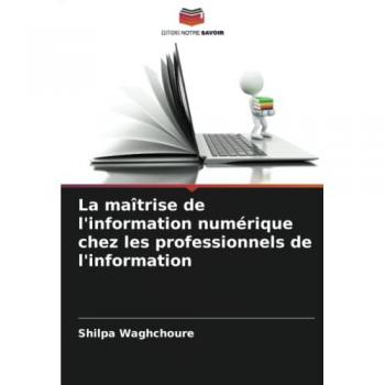La maîtrise de l'information numérique chez les professionnels de l'information