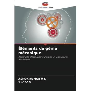 Kumar M S, Ashok: Éléments de génie mécanique