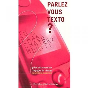 Parlez-vous texto ? Guide des nouveaux langages du réseau