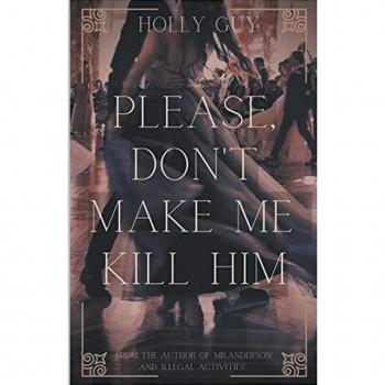 Please Don't Make Me Kill Him