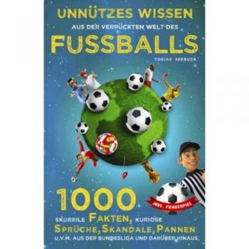 Unnützes Wissen aus der verrückten Welt des Fussballs: 1000 skurrile Fakten, kuriose Sprüche, Skandale, Pannen u.v.m. aus der Bundesliga und darüber hinaus. Inkl. Fragespiel für 2-6 Personen