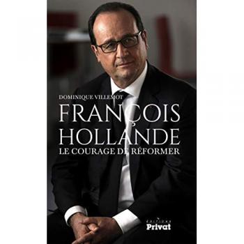 Francois hollande, le courage de reformer