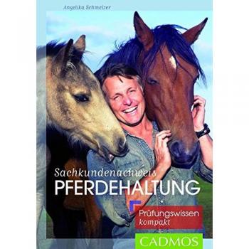 Sachkundenachweis Pferdehaltung: Prüfungswissen kompakt