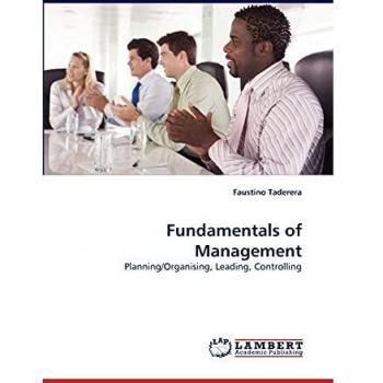 Fundamentals of Management: Planning/Organising, Leading, Controlling