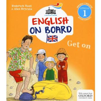 Get on. Impara l'inglese divertendoti. Livello 1. Ediz. illustrata