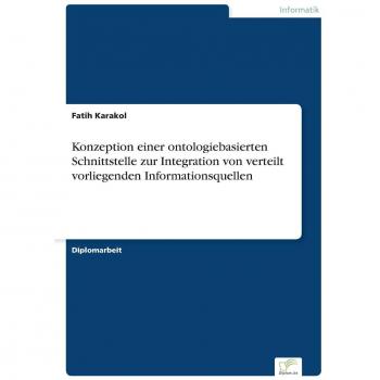 Konzeption einer ontologiebasierten Schnittstelle zur Integration von verteilt vorliegenden Informationsquellen