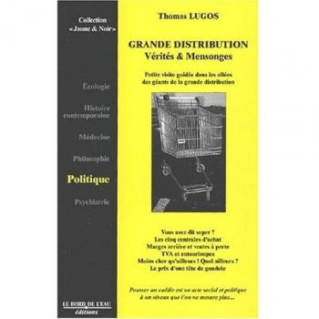 La grande distribution. Vérités et mensonges (Jaune Noir)