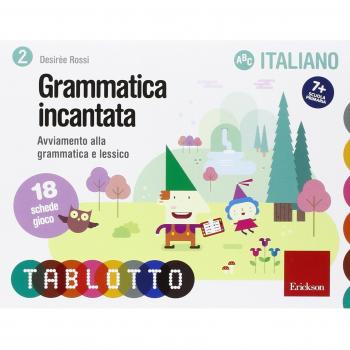 Grammatica incantata. Avviamento alla grammatica e lessico. Schede per Tablotto 7+ italiano
